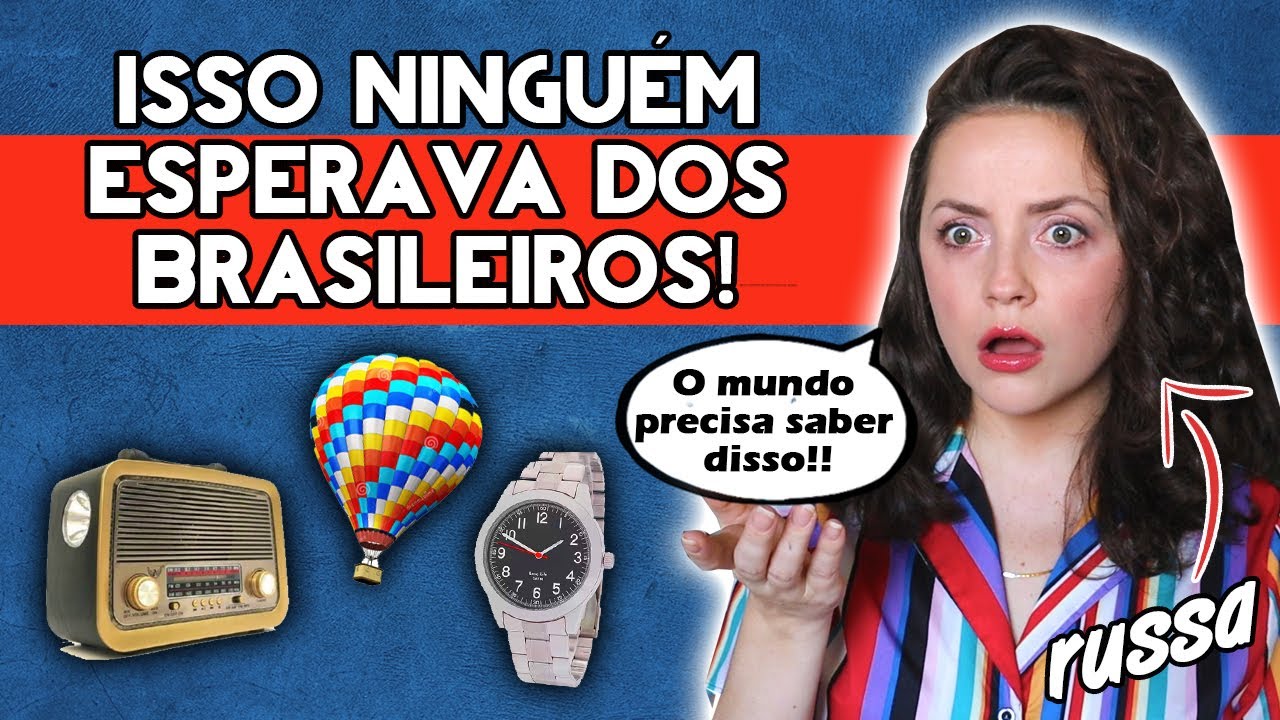 OS BRASILEIROS INVENTARAM TUDO ISSO?! GRINGA RUSSA REAGINDO MAIORES INVENÇÕES BRASILEIRAS
