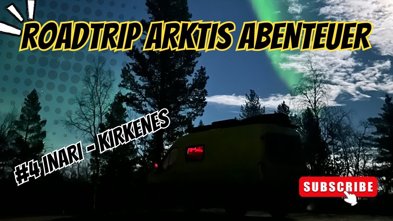 #4 ARKTIS-ABENTEUER 🇫🇮 🇳🇴 | Inari, Polarlichter & weiter nach Kirkenes