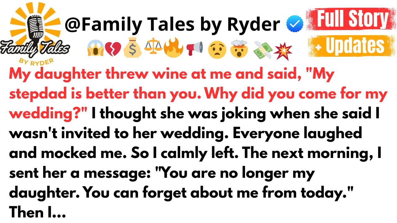 My daughter threw wine at me and said, 