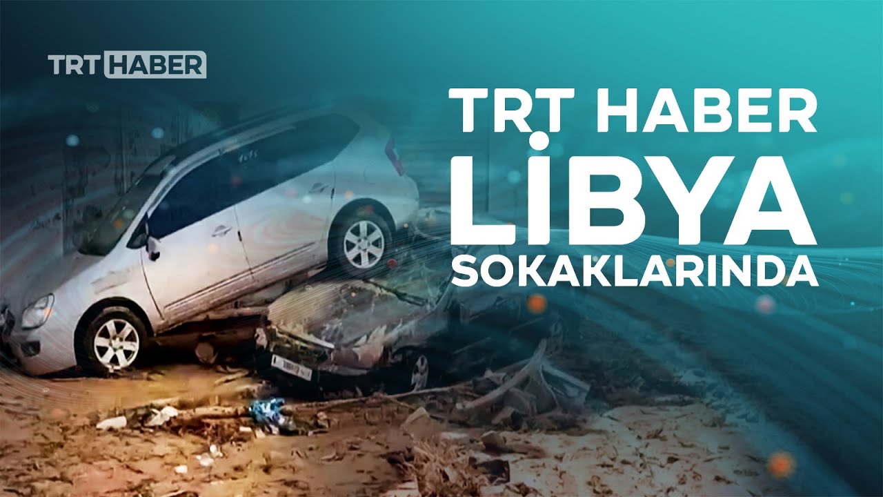 Derne'de sokaklar harabeye d&ouml;nd&uuml;