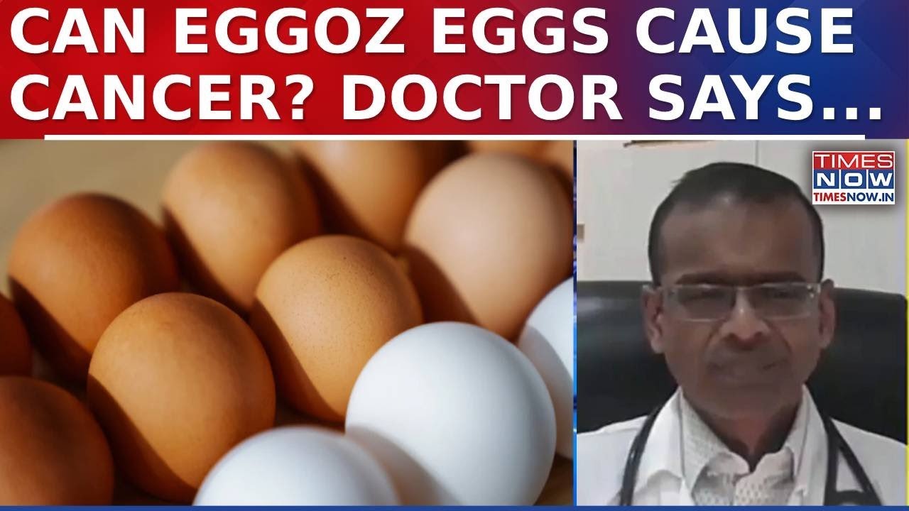 Eggoz Cancer Controversy Decoded: Doctor Explains If You Need To Worry, Is There Risk Of Cancer?