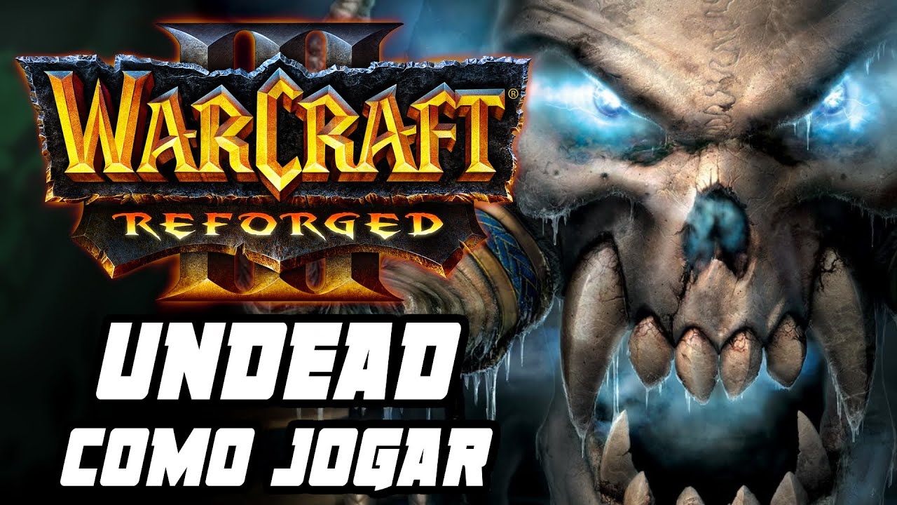 WARCRAFT 3 REFORGED: COMO JOGAR COM MORTOS-VIVOS (UNDEAD)! Heróis, estratégias e unidades WC3 Básico