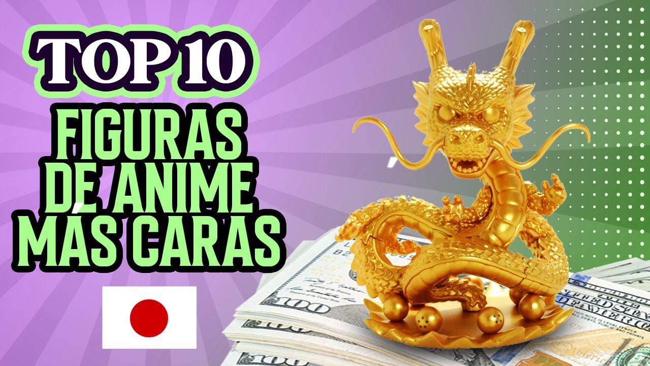 &iexcl;TOP 10  FIGURAS de ANIME s&oacute;lo para millonarios!