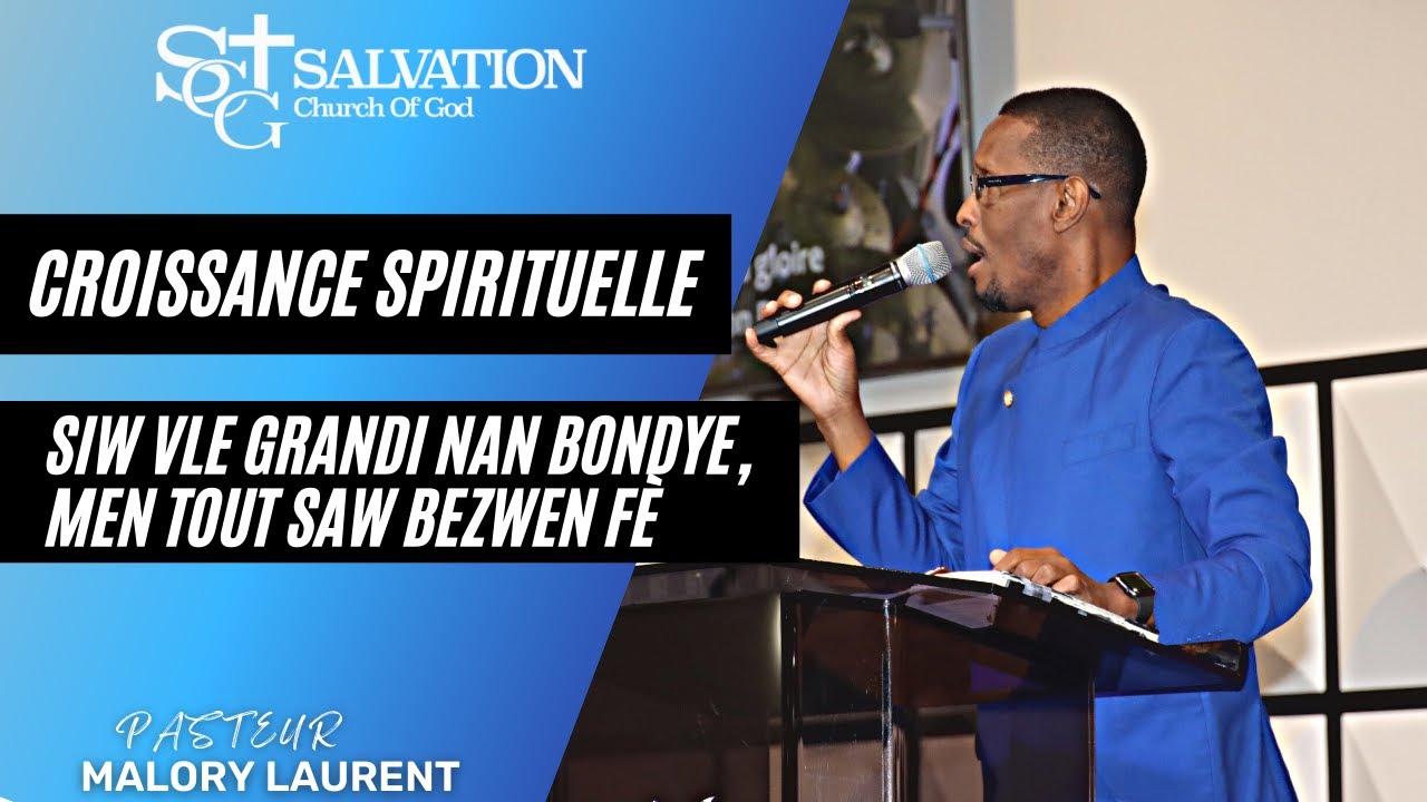 Mezanmi Siw Vle Grandi Nan Bondye, Men Tout Saw Bezwen Fè | Pasteur Malory Laurent