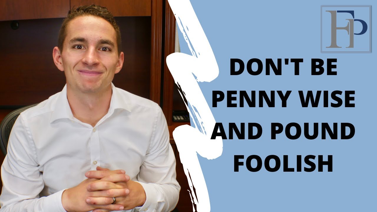 Don't Be Penny Wise and Pound Foolish