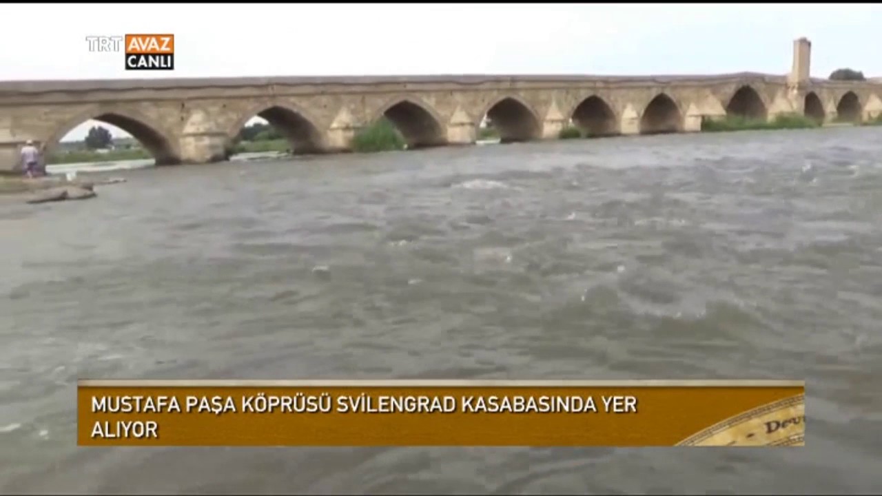 Bulgaristan'a Osmanlı'dan Armağan Mustafa Paşa Köprüsü - Devrialem - TRT Avaz