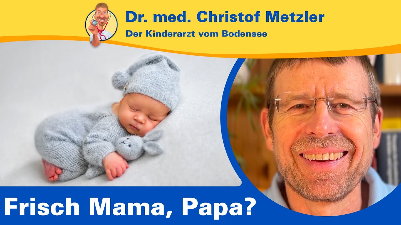 Das Baby ist da, wie geht es nach der Geburt weiter? – Der Kinderarzt vom Bodensee