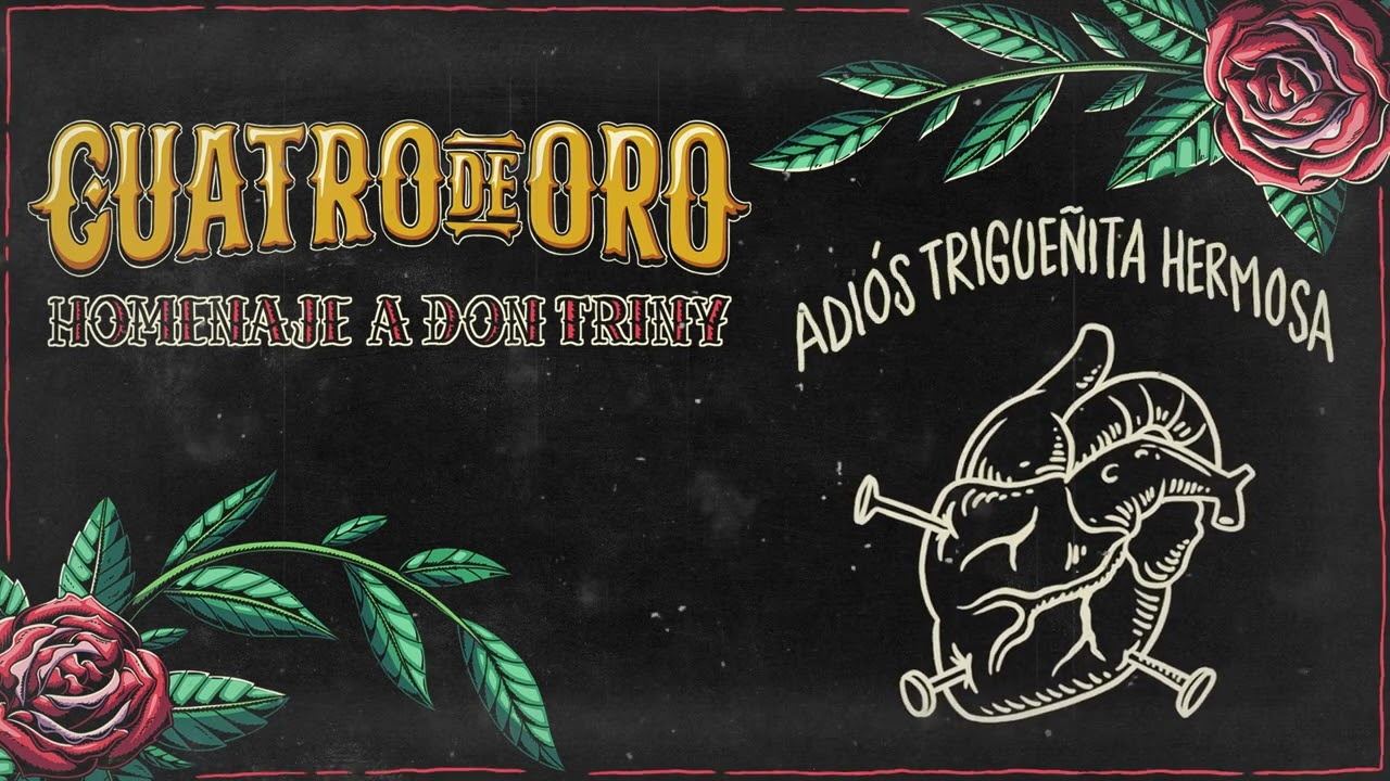 Adiós Trigueñita Hermosa - Cuatro De Oro (Homenaje A Don Triny)