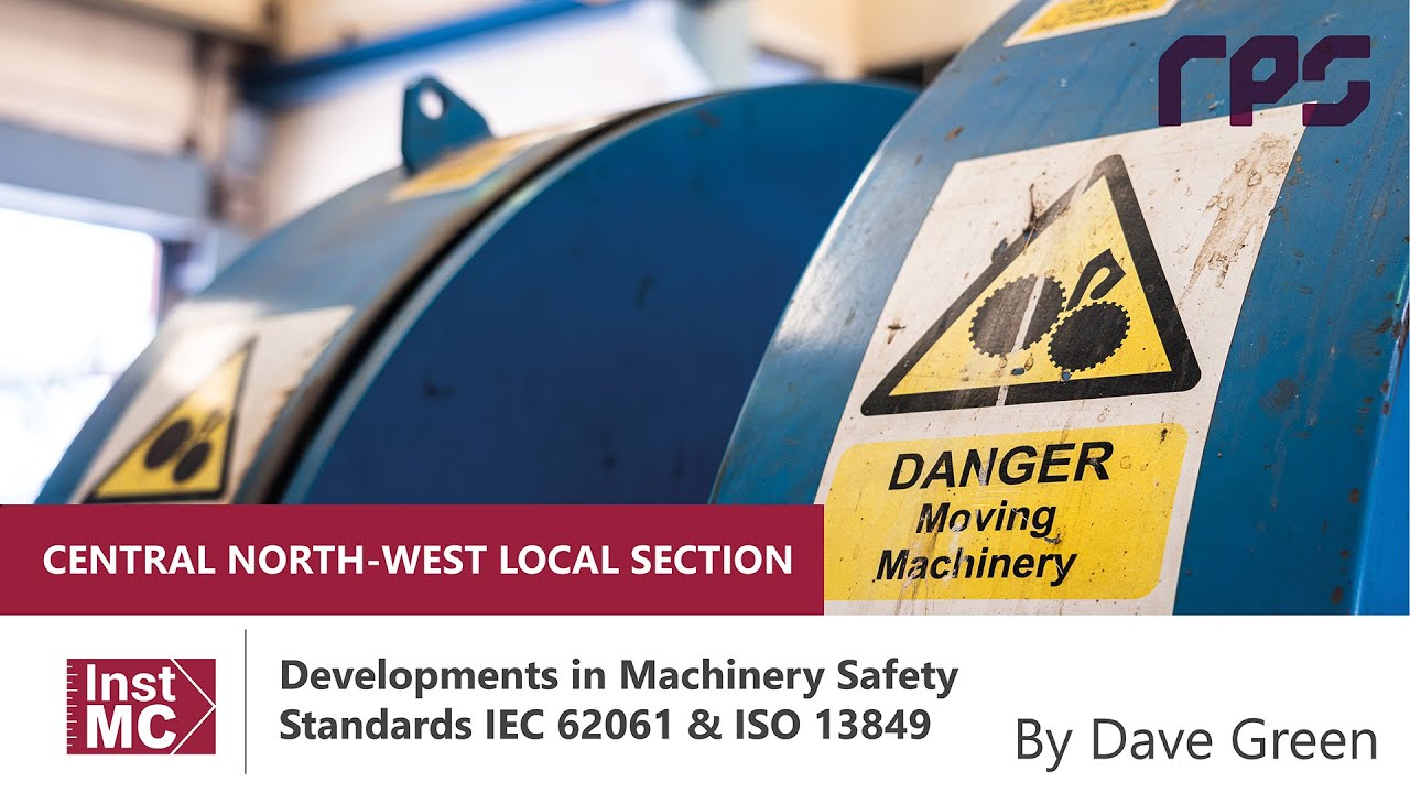 Developments in Machinery Safety Standards IEC 62061 & ISO 13849 by Dave Green
