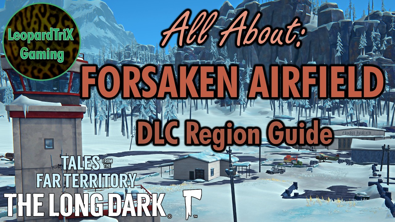 Всё о: Заброшенный аэродром | Руководство по регионам DLC | The Long Dark