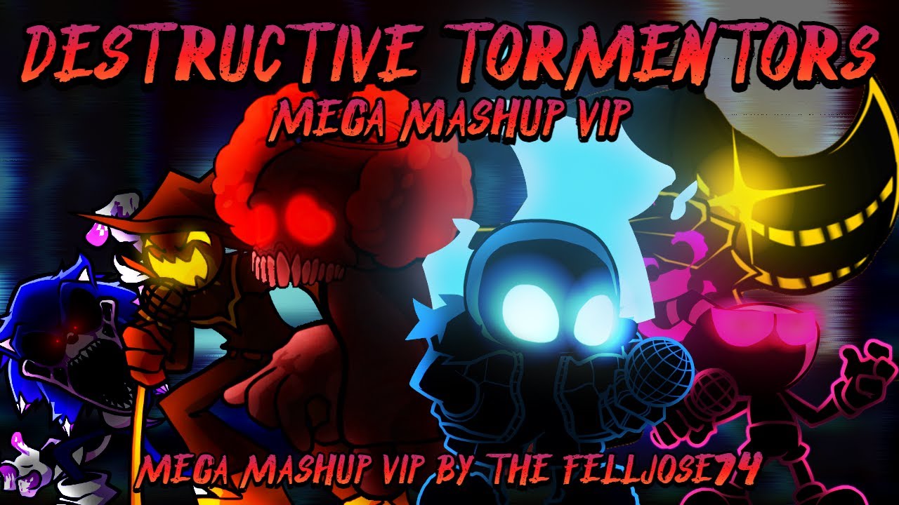 Destructive Tormentors MEGA MASHUP VIP [Bad Time x Expurgation and a lot of songs!] FNF MEGA MASHUP