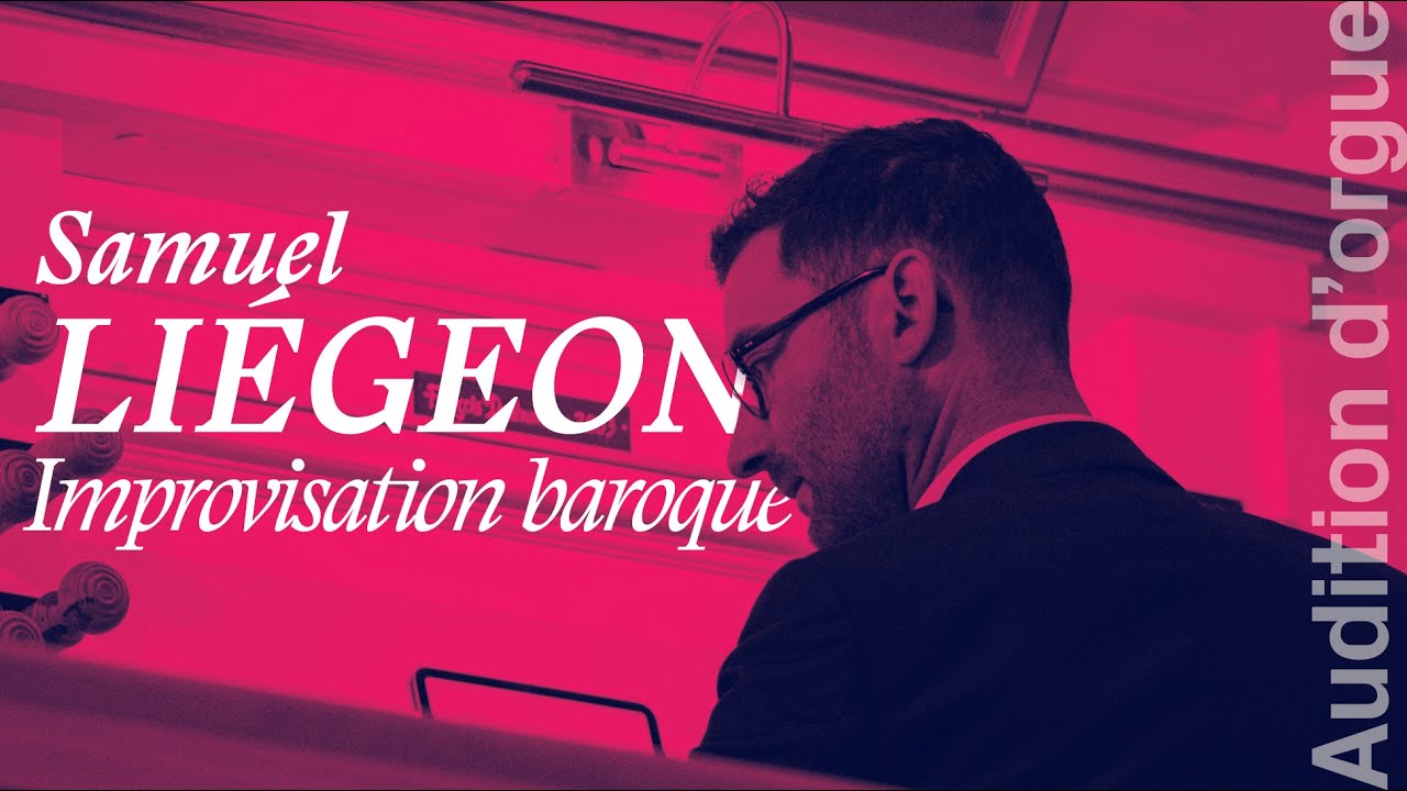 Samuel Li&eacute;geon, improvisation baroque &bull; Festival Bach en Combrailles 2023 &bull;  Audition d'orgue