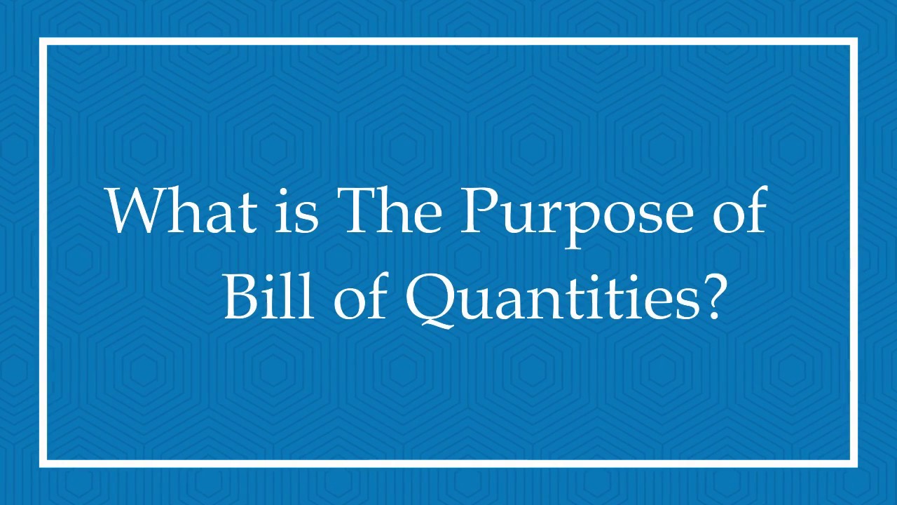 What is The Purpose of Bill of Quantities