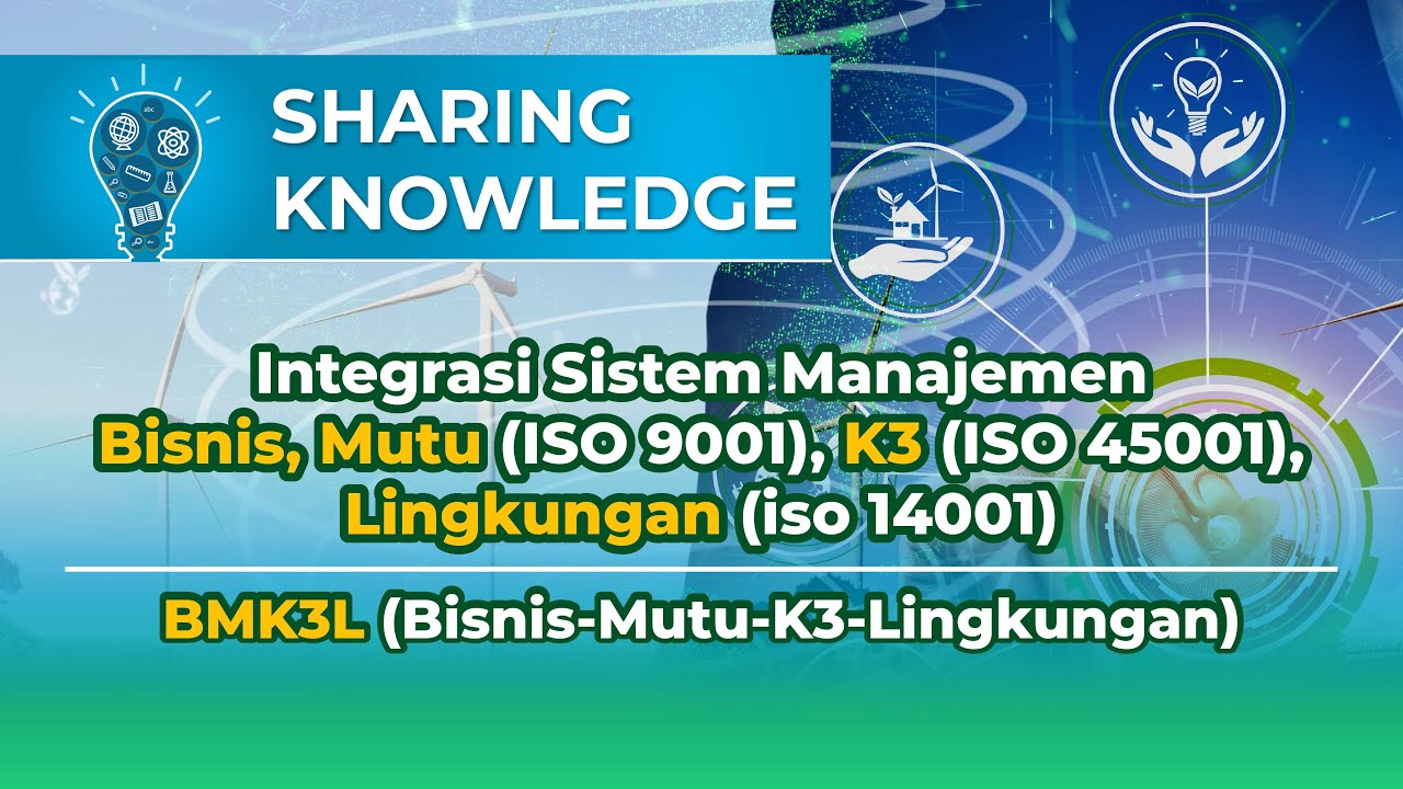 Integrasi Sistem Manajemen Bisnis, Mutu (ISO 9001), K3 (ISO 45001), Lingkungan (ISO 14001)