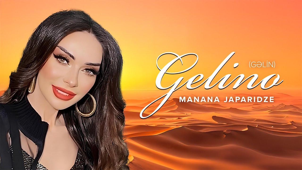 Manana Japaridze &mdash; Gelino (Gəlin)