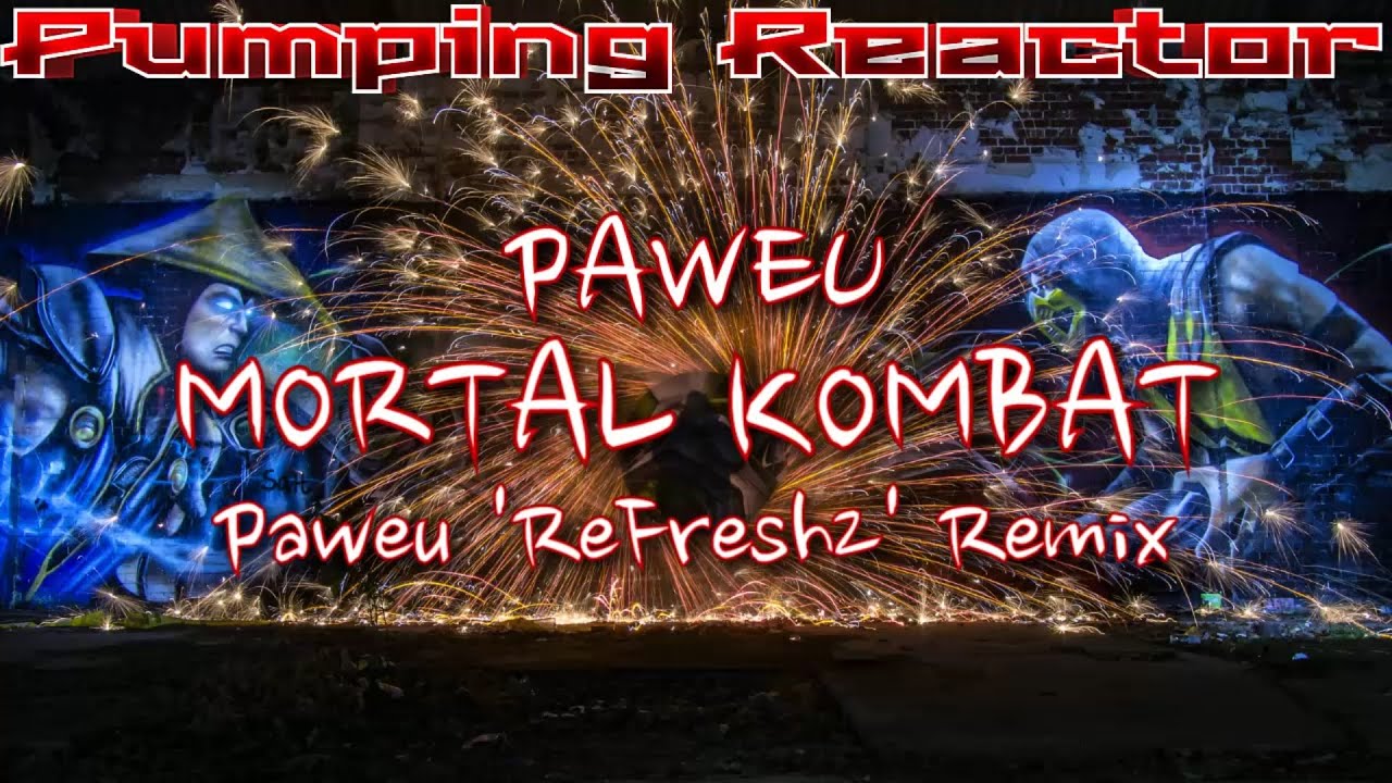 Paweu - Mortal Kombat (Paweu 'ReFresh2' Remix)