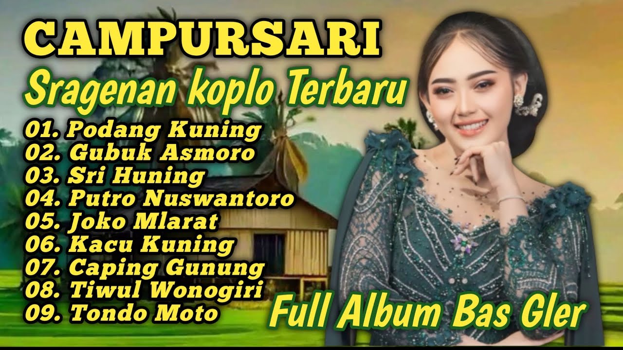 SRAGENAN CAMPURSARI KOPLO TERBARU FULL ALBUM BAS GLER ENAK BUAT TEMAN ISTIRAHAT