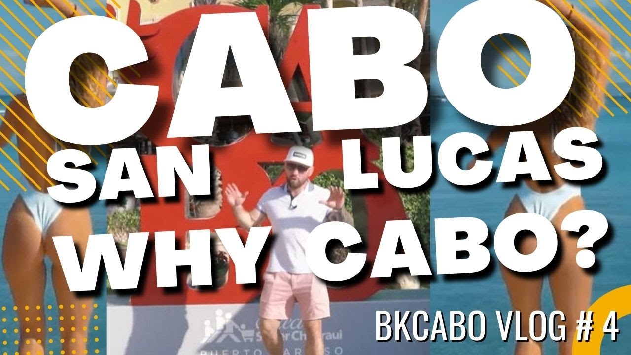 CABO SAN LUCAS, MEXICO (complete overview) BKCabo Vlog #4