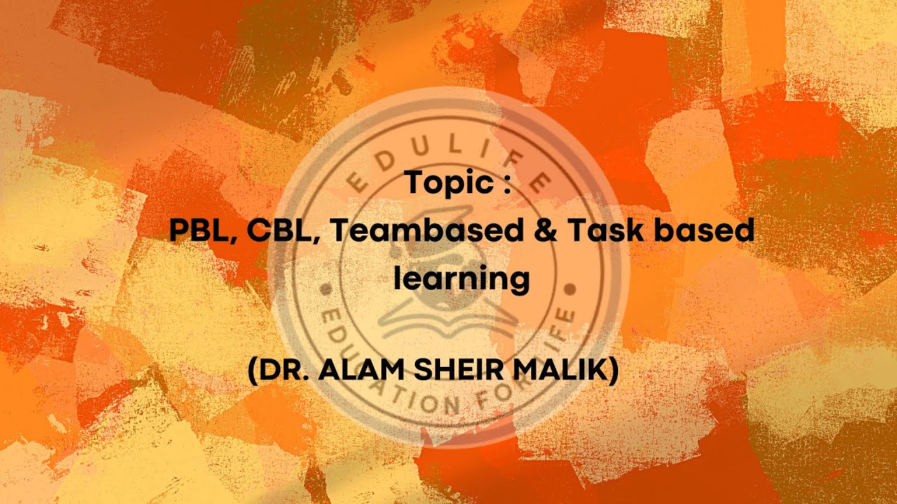 PBL, CBL, Team based & Task base learning