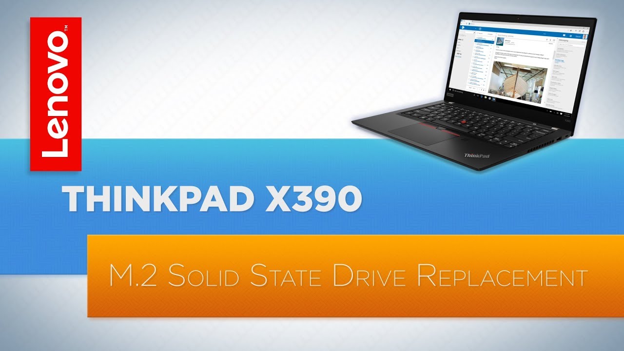 ThinkPad X390 Laptop M.2 Solid State Drive Replacement