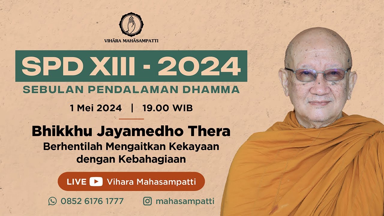 SPD XIII (Day 17) | BERHENTILAH MENGAITKAN KEKAYAAN DENGAN KEBAHAGIAAN | BHIKKHU JAYAMEDHO THERA