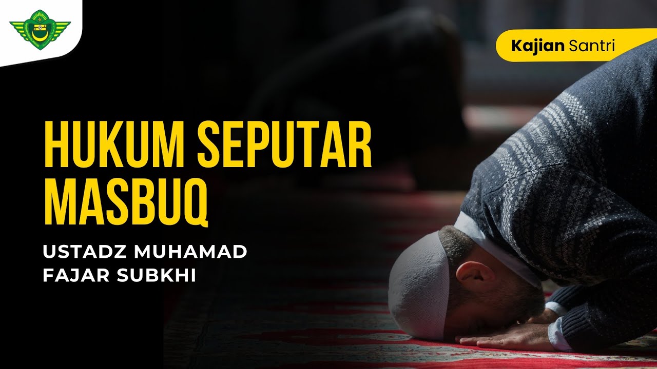 [LIVE] Hukum Seputar Masbuq - Ust. Muhamad Fajar Subkhi #KajianSantri