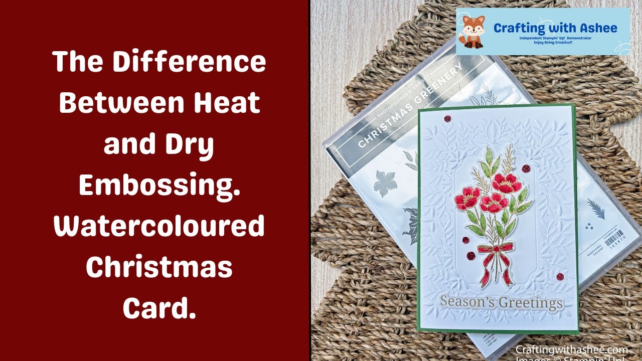 The Difference Between Heat and Dry Embossing - Watercolouring - Christmas Greenery - Stampin' Up!