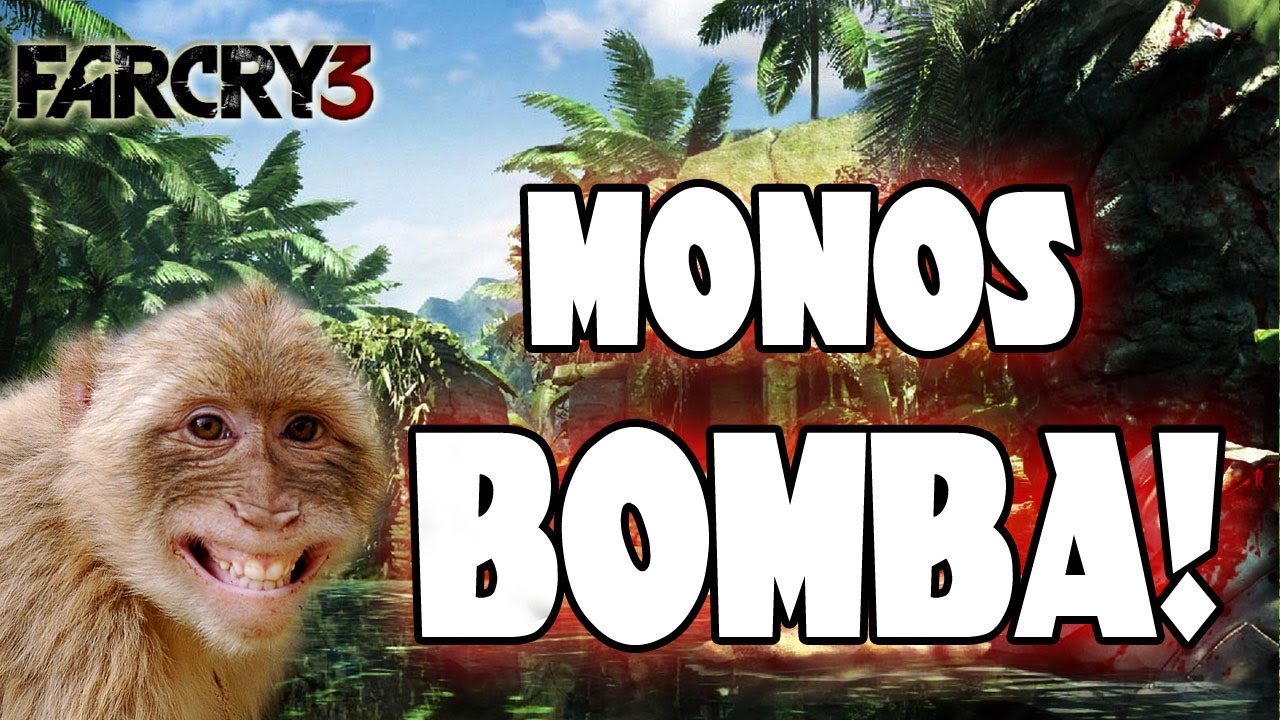 Monos Bomba!! - FAR CRY 3 Gameplay