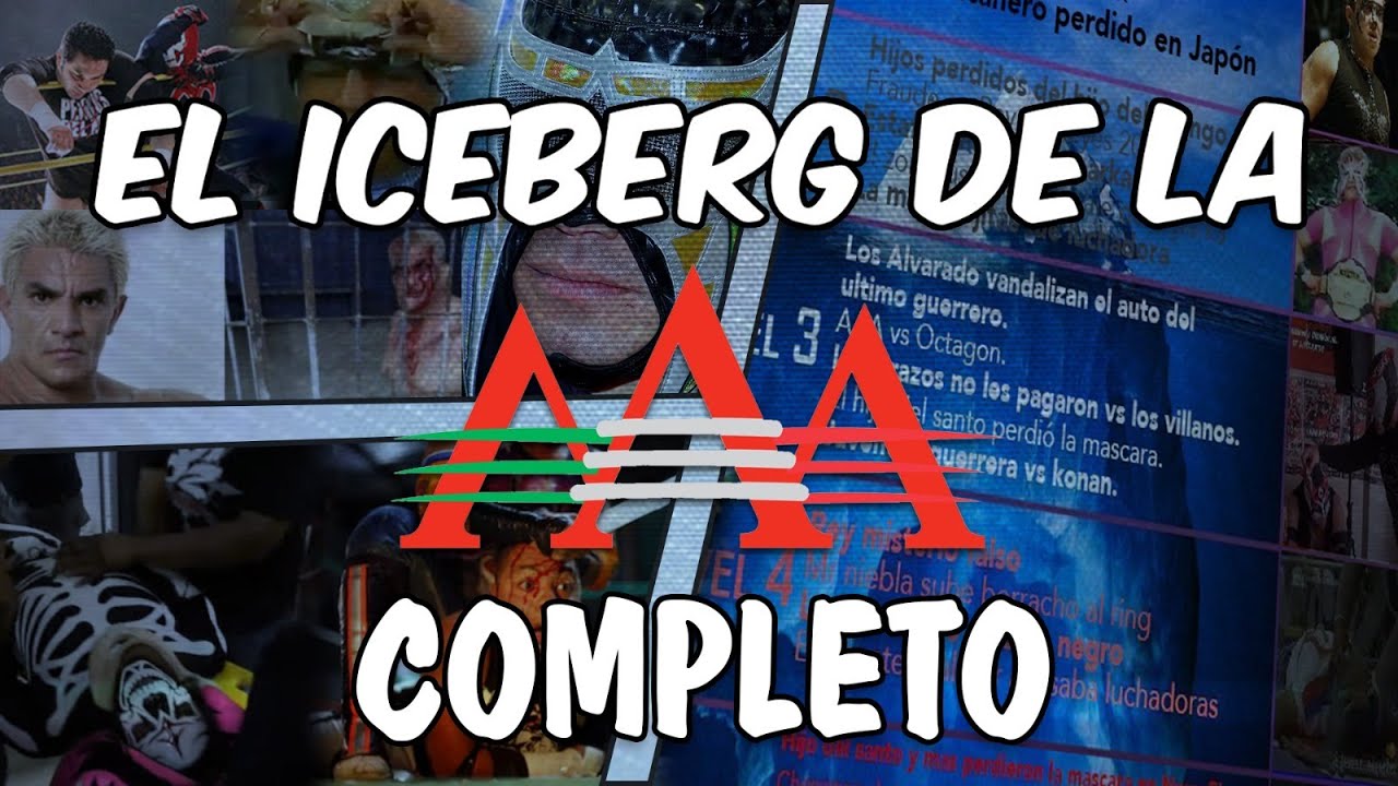 El Iceberg DEFINITIVO de Lucha Libre AAA - COMPLETO