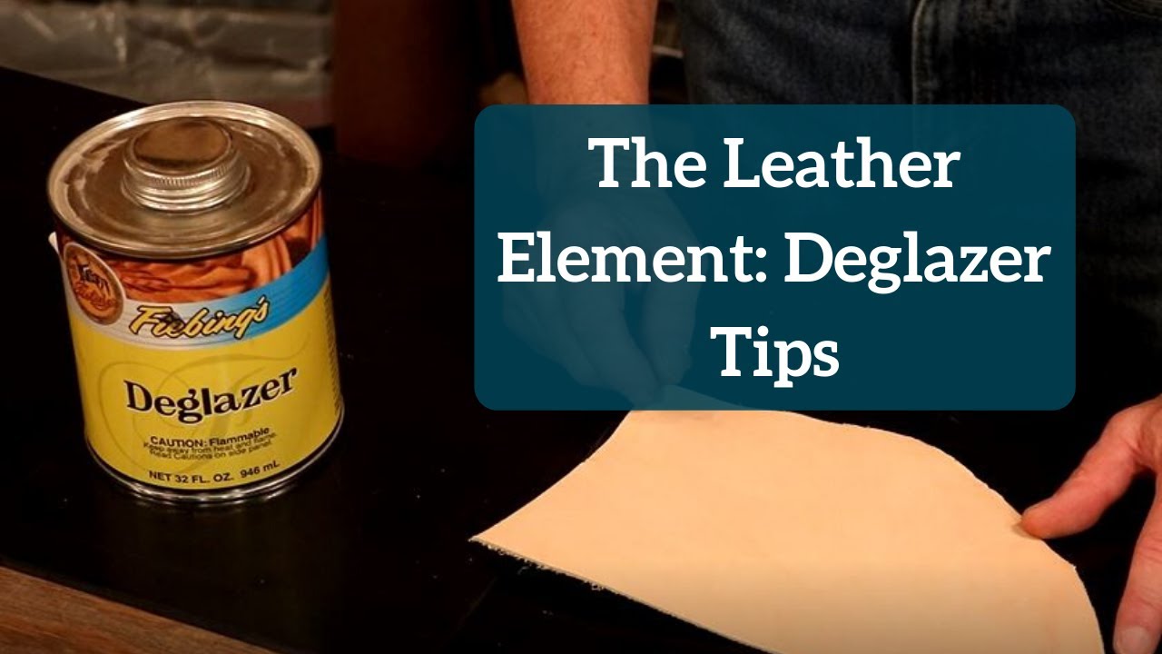 The Leather Element: Deglazer Tips