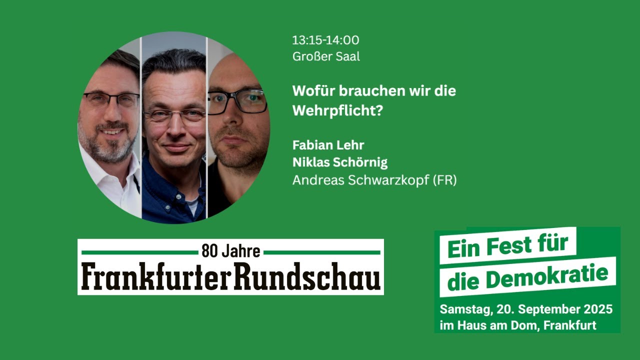 Wofür brauchen wir die Wehrpflicht? Fabian Lehr vs. Niklas Schörnig im FR-Panel