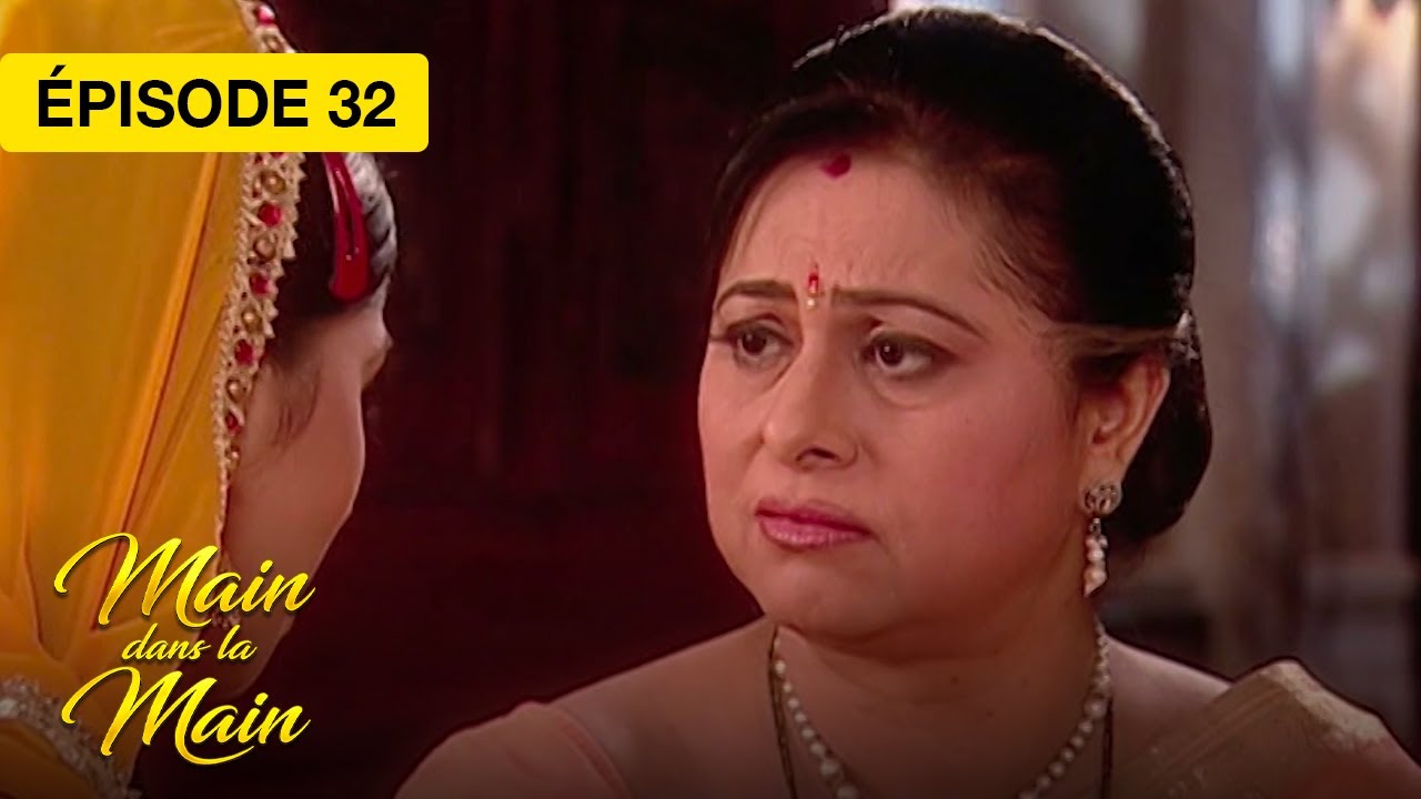 Main dans la Main (Saath Saath Banayenge Ek Aashiyaan) - EP 32 - série doublée en français