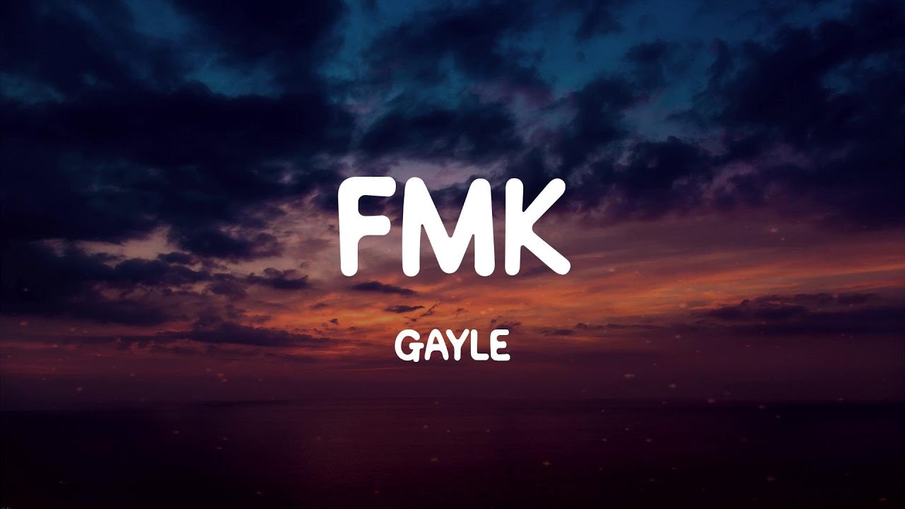 fmk - GAYLE (Lyrics)