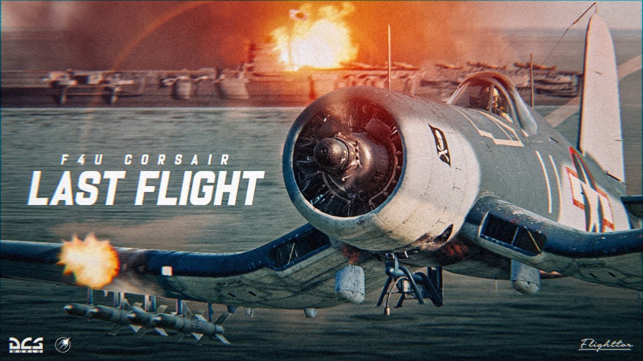 DCS: F4U Corsair LAST FLIGHT! | Cinematic