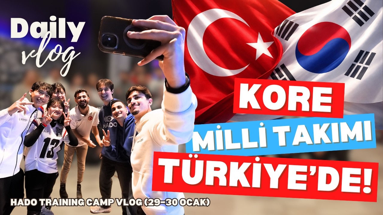 Kore Milli Takımı Türkiye’de! | HADO Training Camp Vlog