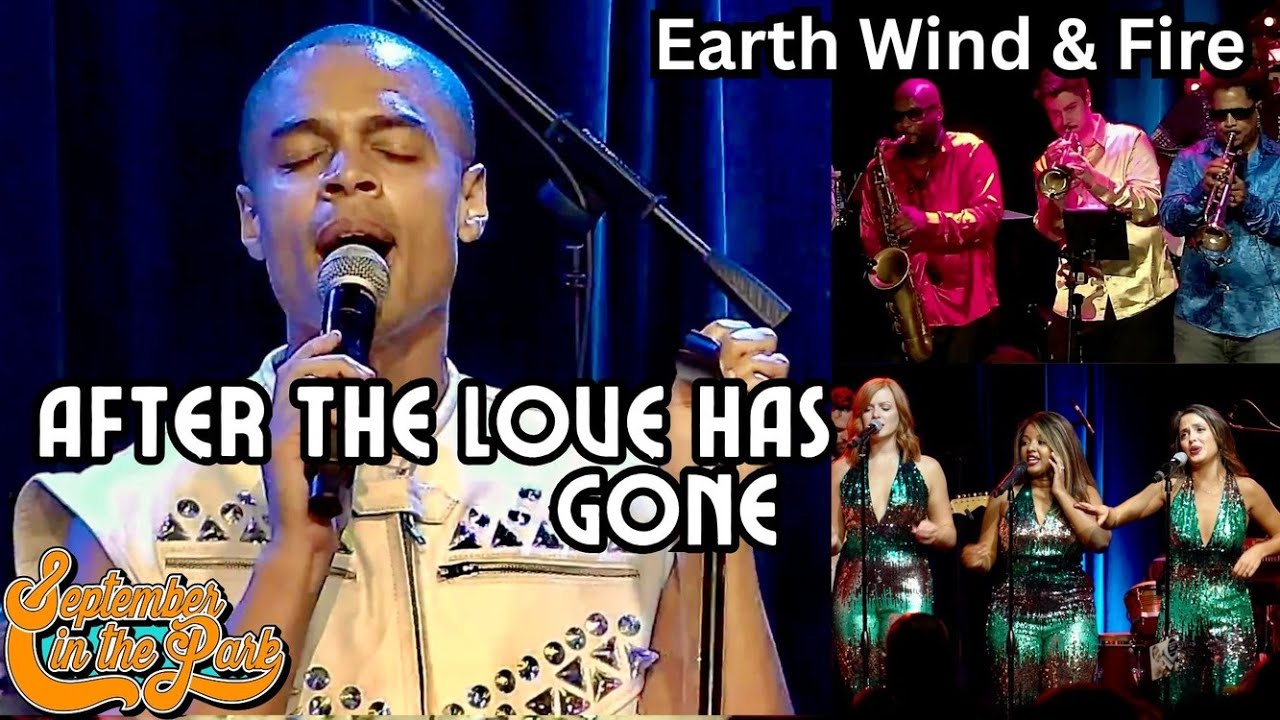AFTER THE LOVE HAS GONE - September In The Park (Earth Wind & Fire Cover)