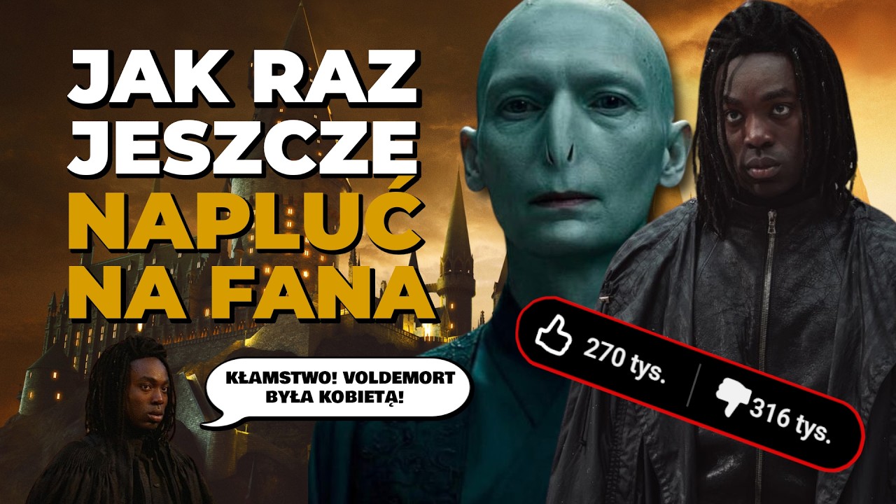 JAK NAPLUĆ NA FANA? Najpierw czarny Snape, teraz Voldemort jako kobieta? CIEKAWY TEN HARRY POTTER