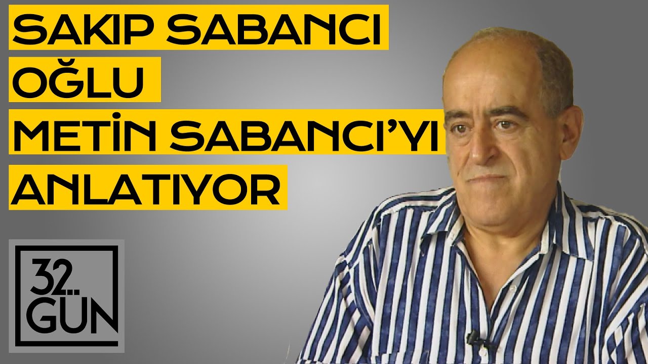 Sakıp Sabancı Oğlu Metin Sabancı'yı Anlatıyor | 1995 | 32.Gün Arşivi