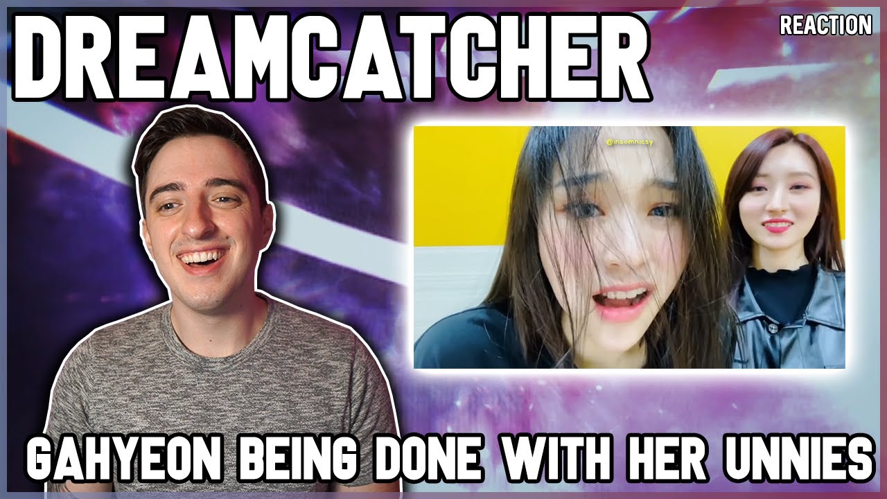 Dreamcatcher - Gahyeon Being Done With Her Unnies | REACTION