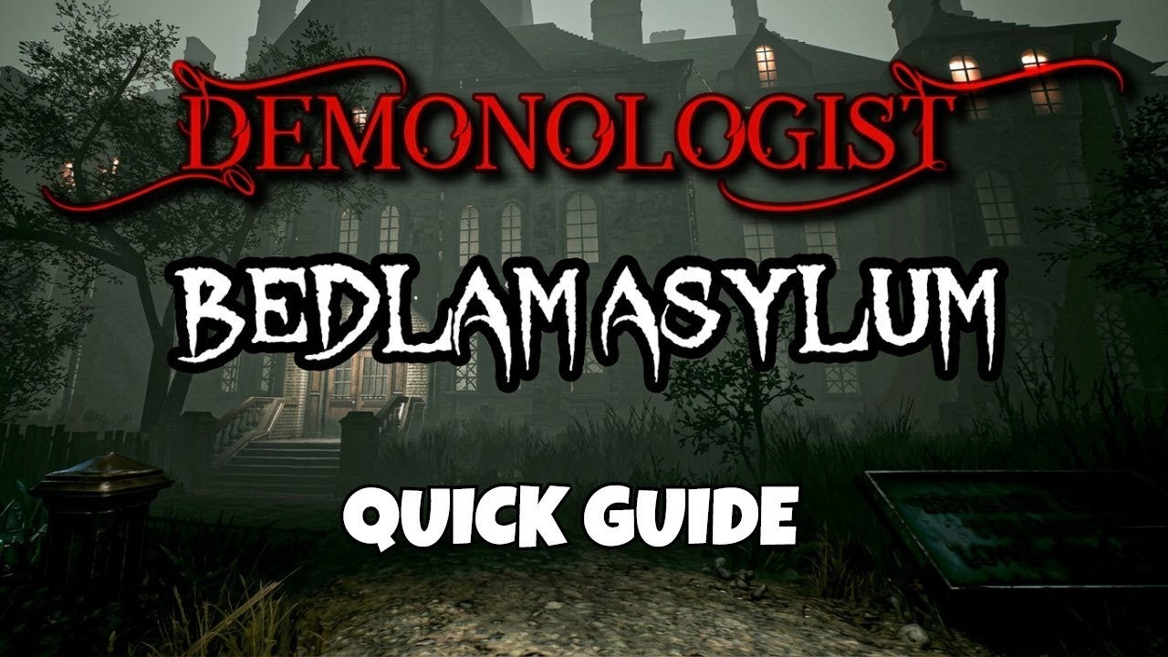Bedlam Asylum! (Quick Guide) | Demonoloigst
