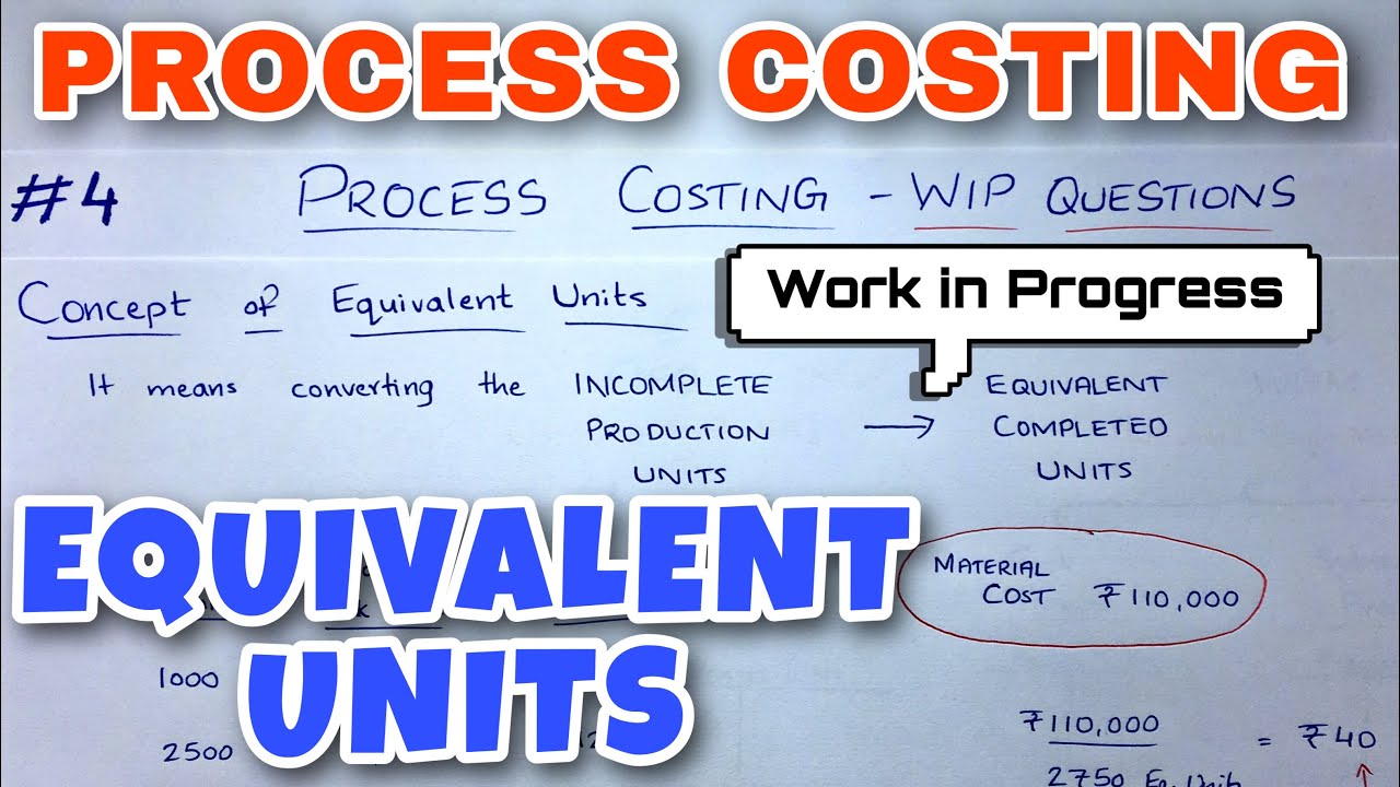 #4 Process Costing - Equivalent Units Concept - B.COM / CMA / CA INTER - By Saheb Academy