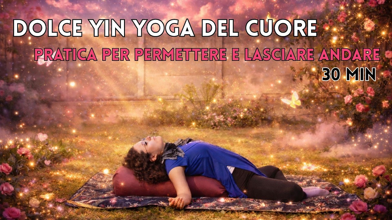 Yin Yoga Dolce per Permettere e Lasciare Andare | Pratica Lenta e Profonda