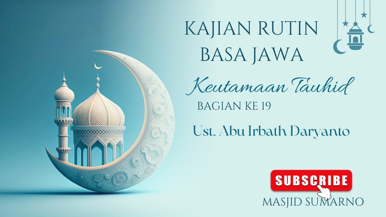 Kajian Rutin KEUTAMAAN TAUHID bag 19 || Ust. Abu Irbath Daryanto