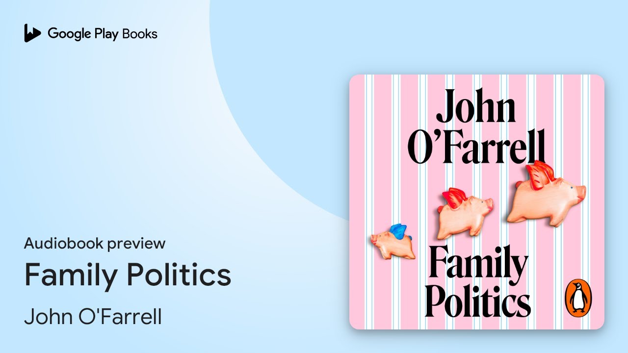 Family Politics by John O'Farrell &middot; Audiobook preview