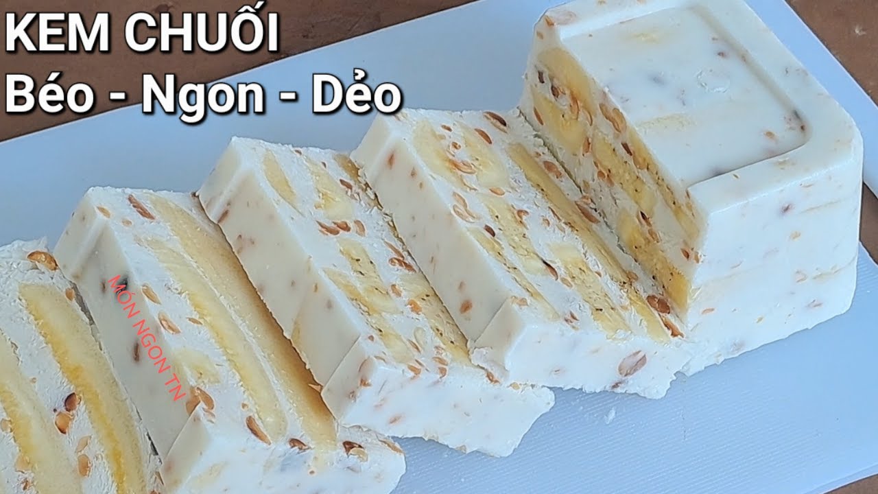 Cách làm Kem Chuối Hộp dẻo béo ngon đơn giản dễ dàng