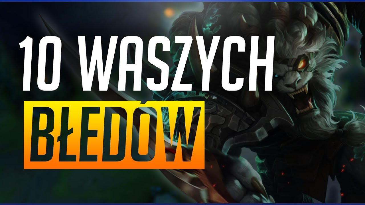 10 najczęściej popełnianych błędów w League of Legends