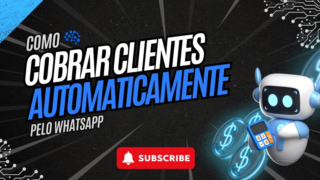 Como Cobrar Clientes Automaticamente pelo WhatsApp