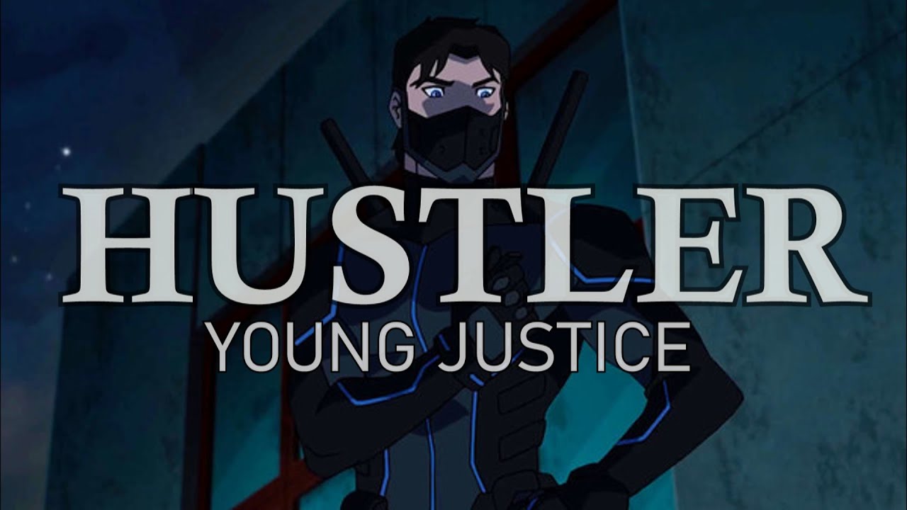 Young Justice [AMV] - Hustler