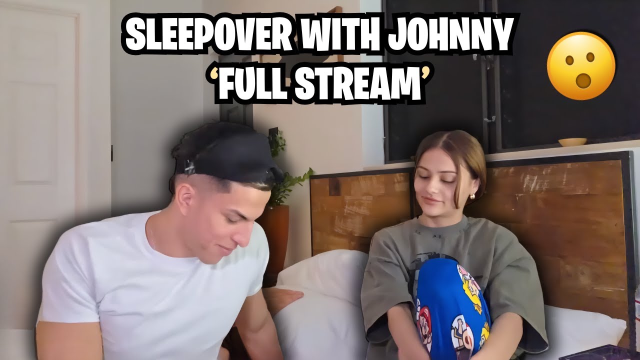 Evelyn Ortiz sleepover stream with Johnny!