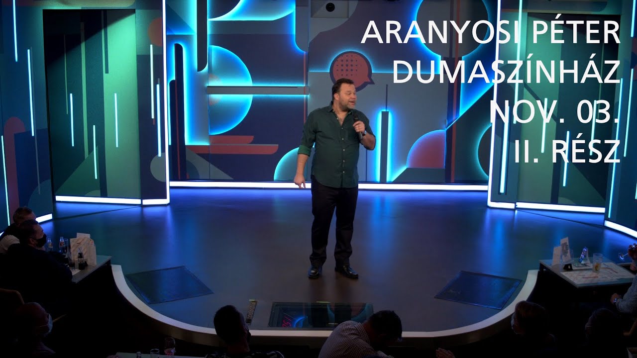 Aranyosi Péter Dumaszínház november harmadikai fellépése 2. rész